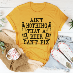 Ain't Nothing That A Beer Can't Fix T-Shirt (Color: Mustard)